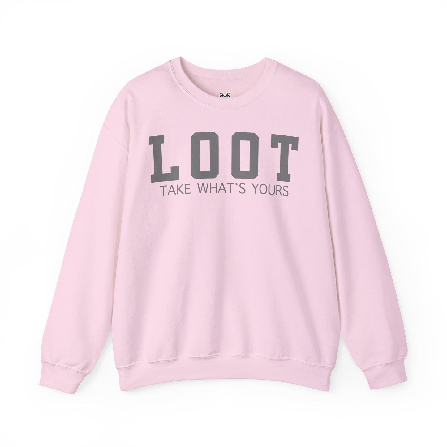 light pink sweatshirt with the text 'LOOT TAKE WHAT'S YOURS' printed on the front, front