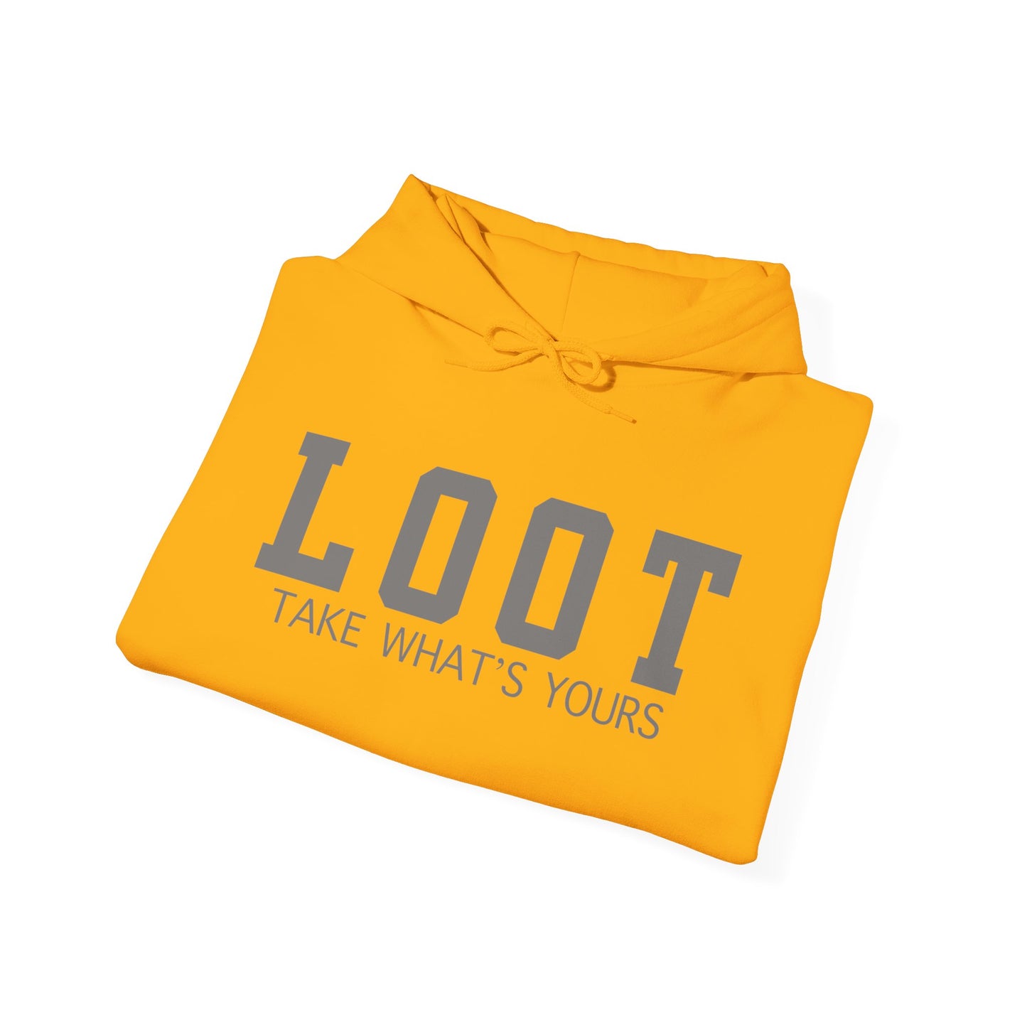 folded golden hooded sweatshirt with the text 'LOOT Take What's Yours' printed in black on the front, front