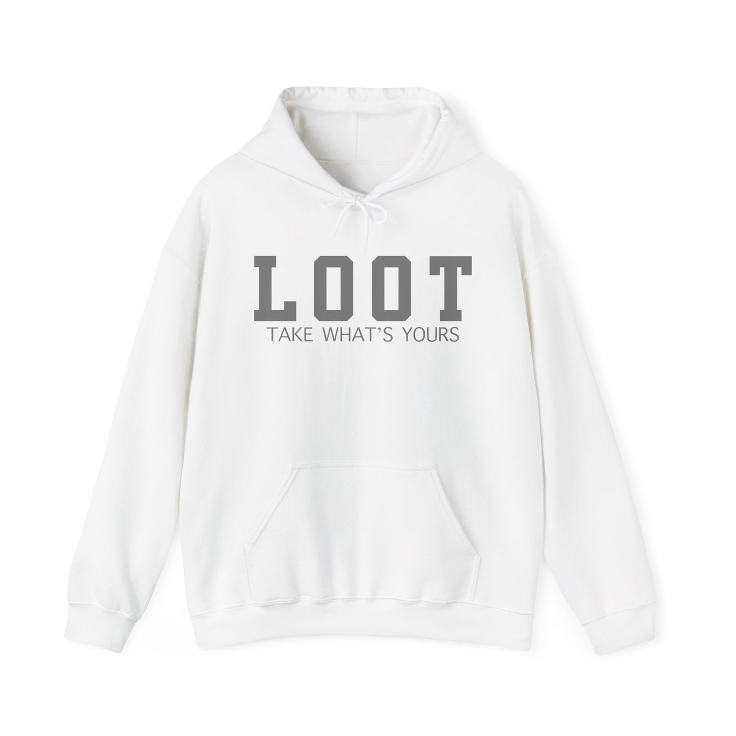 White hooded sweatshirt with the text 'LOOT Take What's Yours' printed in black on the front, front
