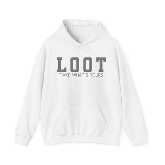 White hooded sweatshirt with the text 'LOOT Take What's Yours' printed in black on the front, front